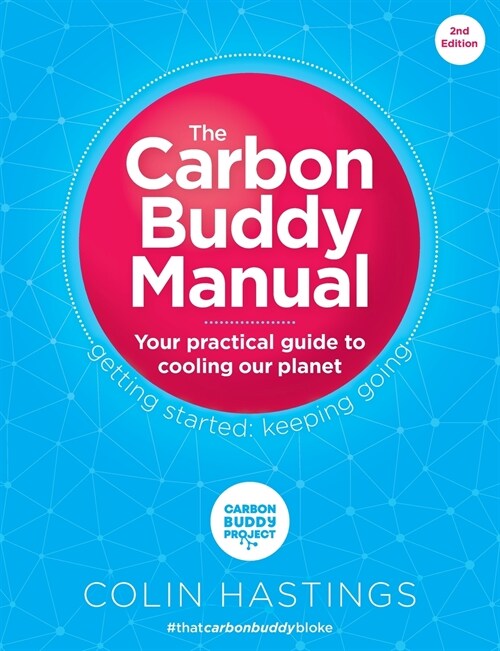 The Carbon Buddy Manual: Your Practical Guide to Cooling Our Planet (Paperback, 2)