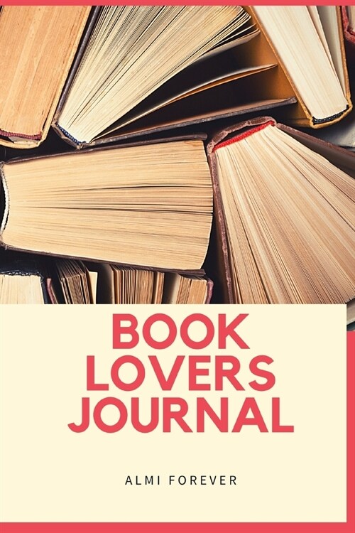 Book Lovers Journal: Book Review Journal - Over 110 Pages/6 x 9  Format (Paperback)