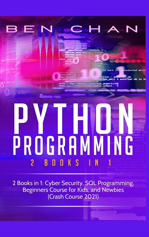Python Programming: 2 Books in 1: Python for Data Science, Python for Beginners, Improve your Coding Skills and Learn All the Secrets Abou (Hardcover)