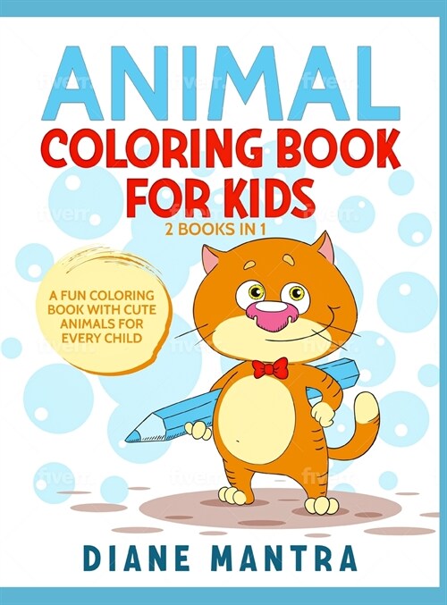 Animals Coloring Book for Kids: 2 Books in 1: A Fun Coloring Book With Cute Animals For Every Child (Hardcover)