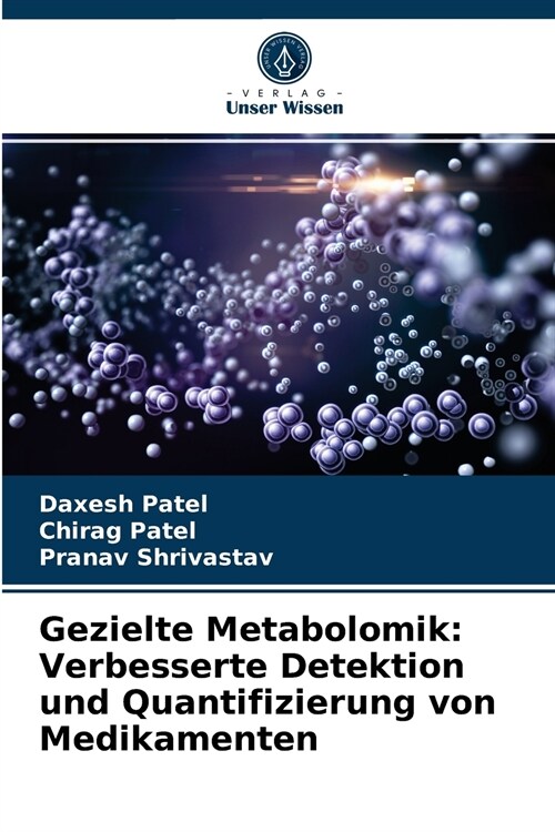 Gezielte Metabolomik: Verbesserte Detektion und Quantifizierung von Medikamenten (Paperback)