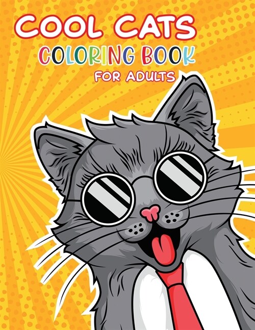 Cool Cats Coloring Book for Adults: A Fun Coloring Gift Book for Cat Lovers that Helps Adults Relaxation with Stress Relieving Animal Designs (Funny C (Paperback)