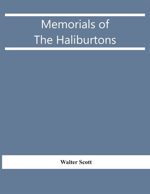 Memorials Of The Haliburtons (Paperback)