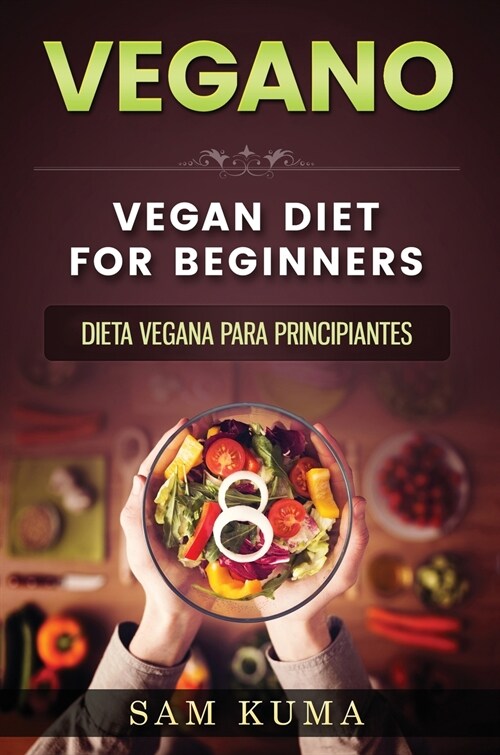 Vegano: Dieta Vegana para Principiantes (Hardcover)