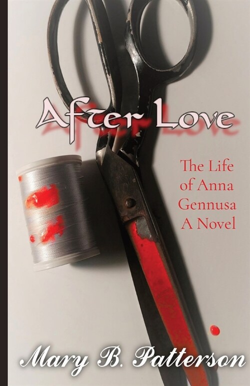 After Love: The Life of Anna Gennusa A Novel (Paperback)