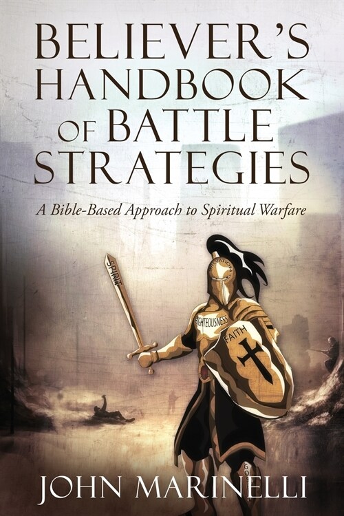 Believers Handbook of Battle Strategies: Spiritual Warfare (Paperback)
