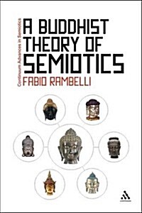 A Buddhist Theory of Semiotics: Signs, Ontology, and Salvation in Japanese Esoteric Buddhism (Hardcover)