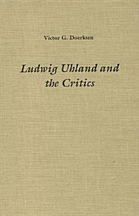 Ludwig Uhland and the Critics (Hardcover)