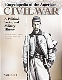 Encyclopedia of the American Civil War: A Political, Social, and Military History [5 Volumes] (Hardcover)