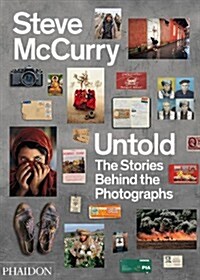 Steve McCurry Untold: The Stories Behind the Photographs (Hardcover)
