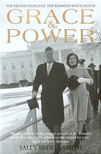 Grace & Power : The Private World of the Kennedy White House (Paperback, PB Reissue)