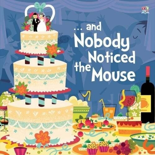 - and Nobody Noticed the Mouse (Paperback)