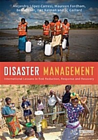 Disaster Management : International Lessons in Risk Reduction, Response and Recovery (Hardcover)