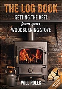 Log Book: Getting The Best From Your Woodburning Stove (Paperback, 2 Revised edition)