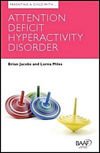 Parenting a Child with Attention Deficit Hyperactivity Disorder (Paperback)