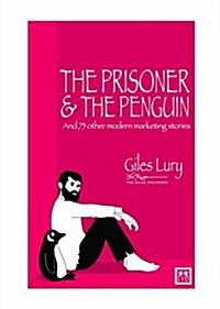 [중고] Prisoner & the Penguin : And 75 Other Marketing Stories (Paperback)