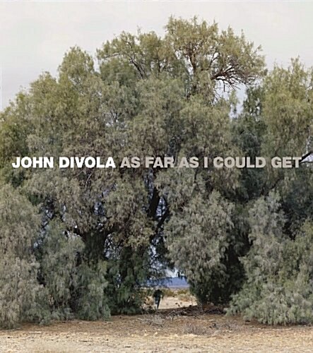 John Divola: As Far as I Could Get (Hardcover)