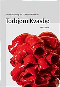 Torbjorn Kvasbo: Ceramics: Between the Possible and the Impossible (Hardcover)