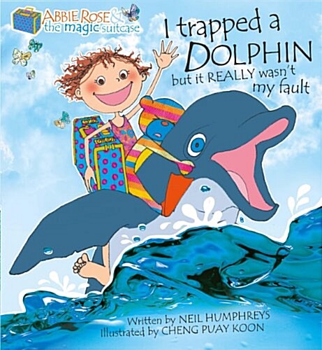 I Trapped a Dolphin But it Really Wasnt My Fault (Paperback)