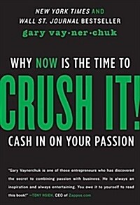 Crush It!: Why NOW Is the Time to Cash in on Your Passion (Paperback, International)