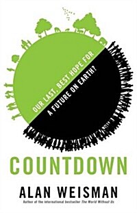 Countdown : Our Last, Best Hope for a Future on Earth? (Hardcover)