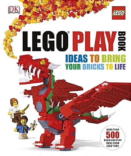 LEGO (R) Play Book : Ideas to Bring Your Bricks to Life (Hardcover)