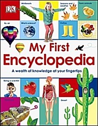 My First Encyclopedia : A Wealth of Knowledge at your Fingertips (Hardcover)