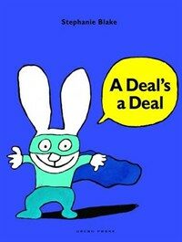 (A) deal's a deal 
