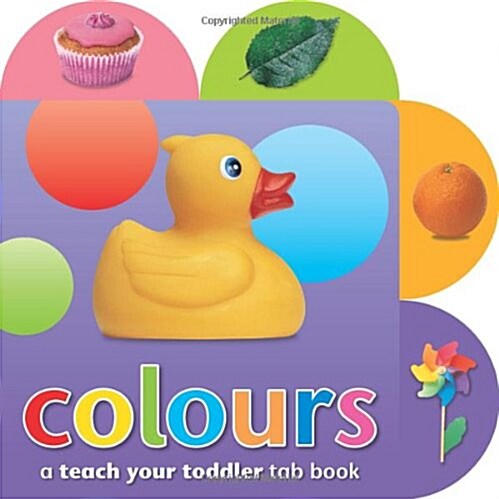 Teach Your Toddler Tab Books: Colours (Board Book)