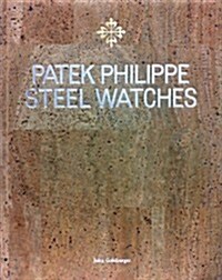 Patek Philippe Steel Watches (Hardcover)