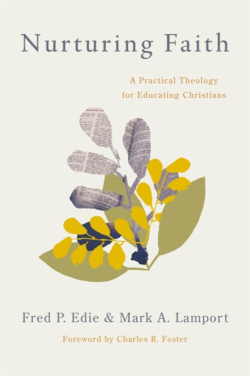 Nurturing Faith: A Practical Theology for Educating Christians (Paperback)