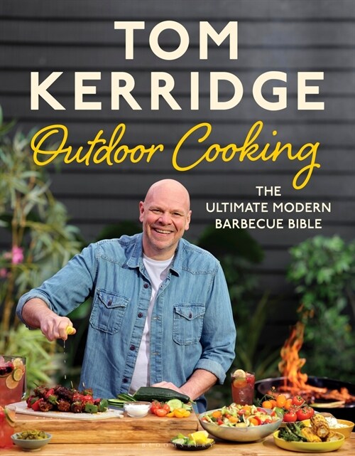 Tom Kerridges Outdoor Cooking : The ultimate modern barbecue bible (Hardcover)