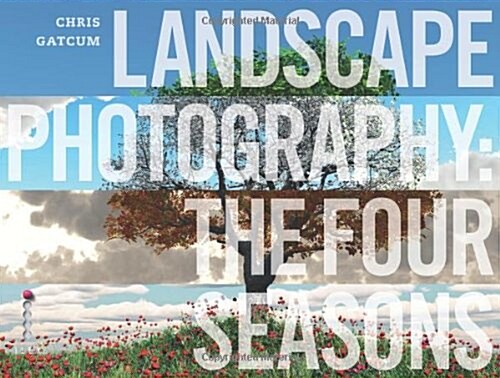 Landscape Photography : The Four Seasons (Paperback)