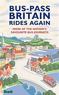 Bus-Pass Britain Rides Again : More of the Nations Favourite Bus Journeys (Paperback)