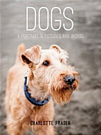 Dogs : A Portrait in Pictures and Words (Hardcover)