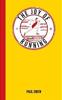 The Joy of Running : For Those Who Love to Run (Hardcover)