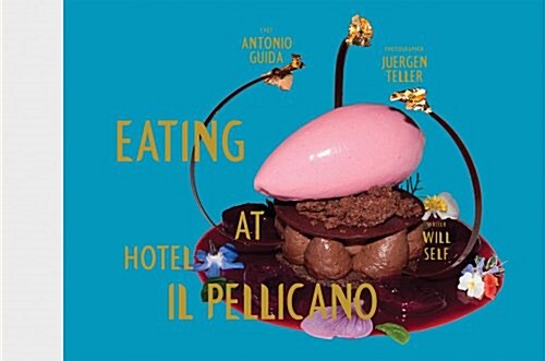 Eating at Hotel Il Pellicano (Hardcover)