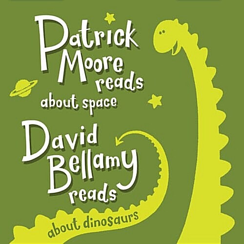 Patrick Moore and David Bellamy Read About Space and Dinosaurs (CD-Audio)
