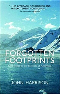 Forgotten Footprints: Lost Stories in the Discovery of Antarctica (Paperback)