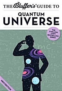 The Bluffers Guide to the Quantum Universe (Paperback, New ed)