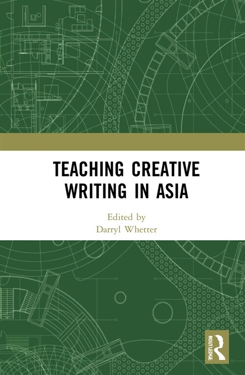 Teaching Creative Writing in Asia (Hardcover, 1)