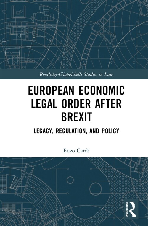 European Economic Legal Order After Brexit : Legacy, Regulation, and Policy (Hardcover)