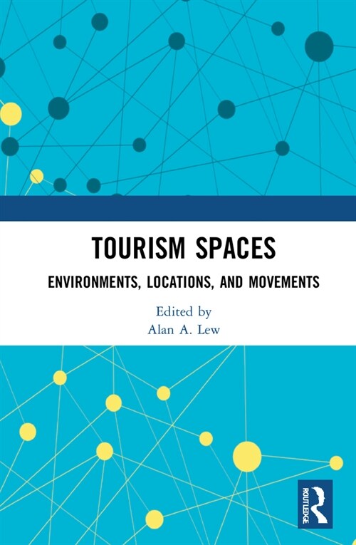 Tourism Spaces : Environments, Locations, and Movements (Hardcover)