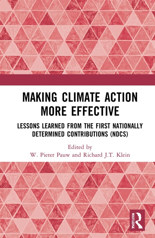 Making Climate Action More Effective : Lessons Learned from the First Nationally Determined Contributions (NDCs) (Hardcover)