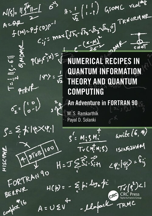 Numerical Recipes in Quantum Information Theory and Quantum Computing : An Adventure in FORTRAN 90 (Hardcover)