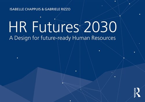 HR Futures 2030 : A Design for Future-Ready Human Resources (Paperback)