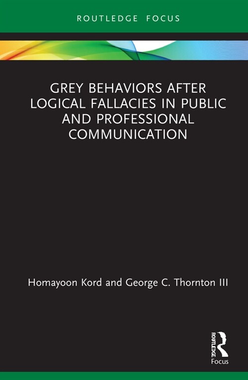 Grey Behaviors after Logical Fallacies in Public and Professional Communication (Hardcover, 1)