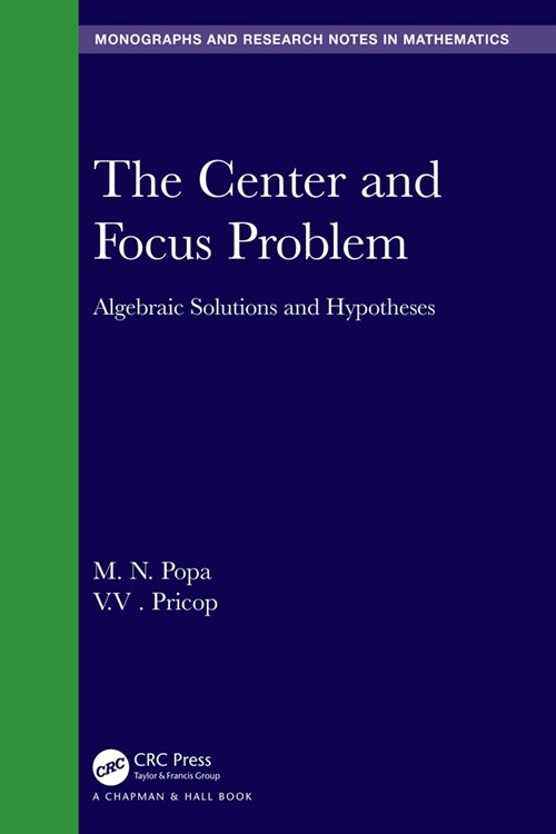The Center and Focus Problem : Algebraic Solutions and Hypotheses (Hardcover)
