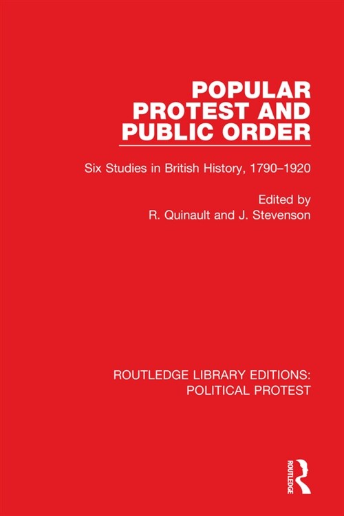 Popular Protest and Public Order : Six Studies in British History, 1790–1920 (Hardcover)