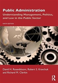 Public Administration : Understanding Management, Politics, and Law in the Public Sector (Paperback, 9 ed)